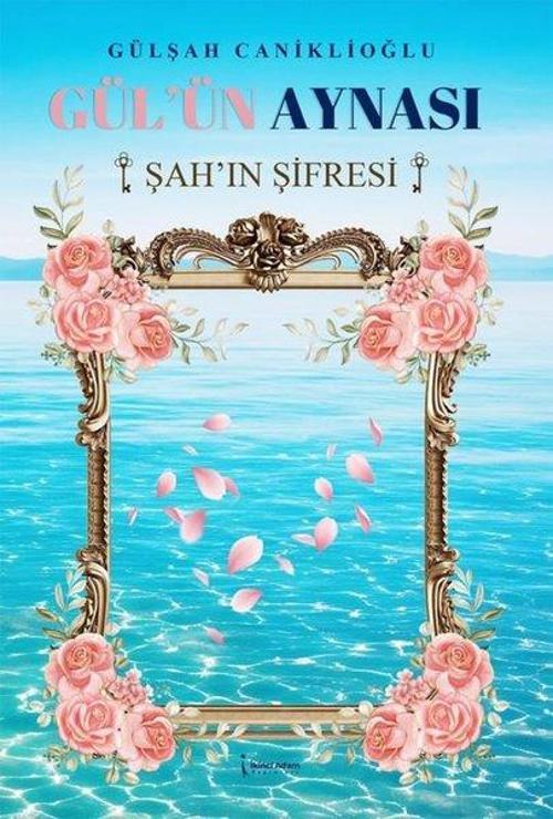 Gül'ün Aynası Şah'ın Şifresi