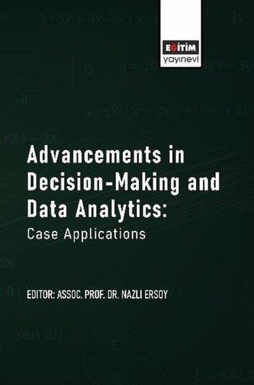 Advancements in Decision - Making and Data Analytics: Case Applications