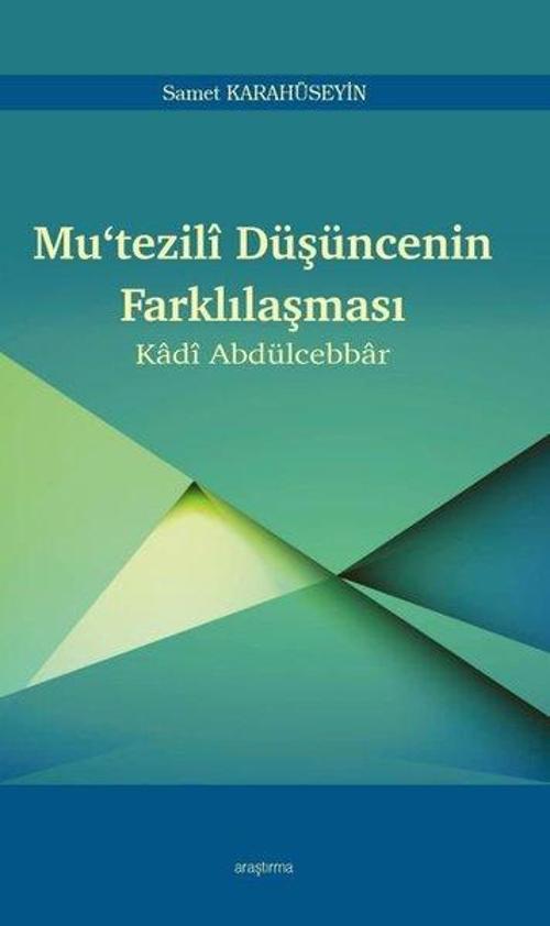 Mu'tezili Düşüncenin Farklılaşması - Kadi Abdülcebbar