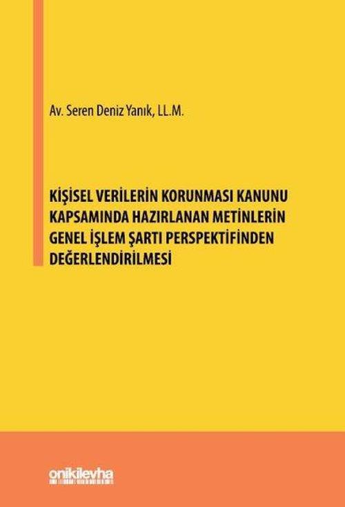 Kişisel Verilerin Korunması Kanunu Kapsamında Hazırlanan Metinlerin Genel İşlem Şartı Perspektifinde