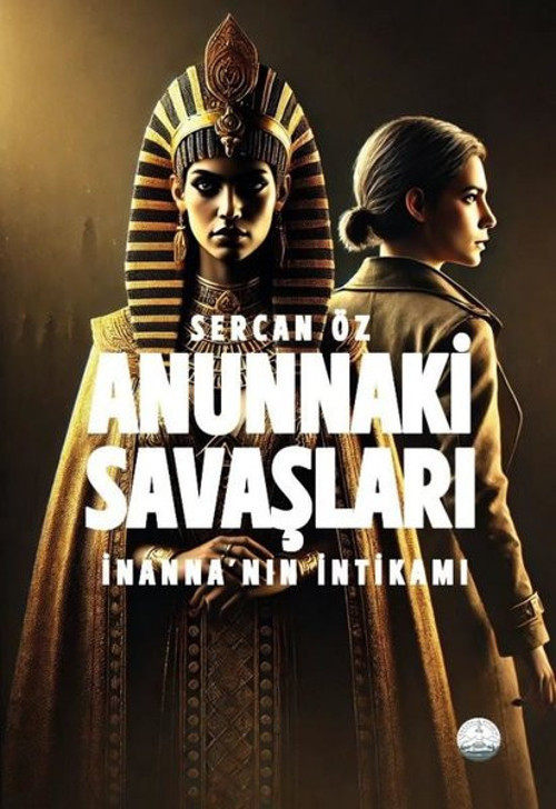 Anunnaki Savaşları - İnanna'nın İntikamı