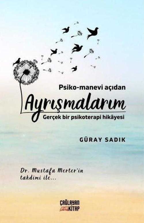 Psiko - Manevi Açıdan Ayrışmalarım - Gerçek Bir Psikoterapi Hikayesi