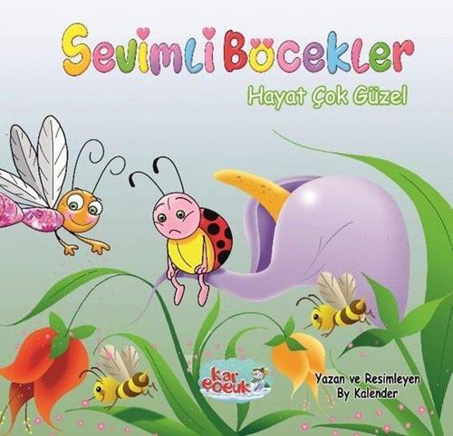 Hayat Çok Güzel - Sevimli Böcekler