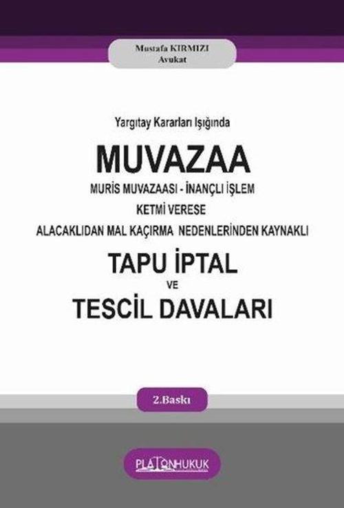 Yargtay Kararları Işığında Muvazaa Muris Muvazaası İnançlı İşlem Ketmi Verese Alacaklıdan Mal Kaçırm