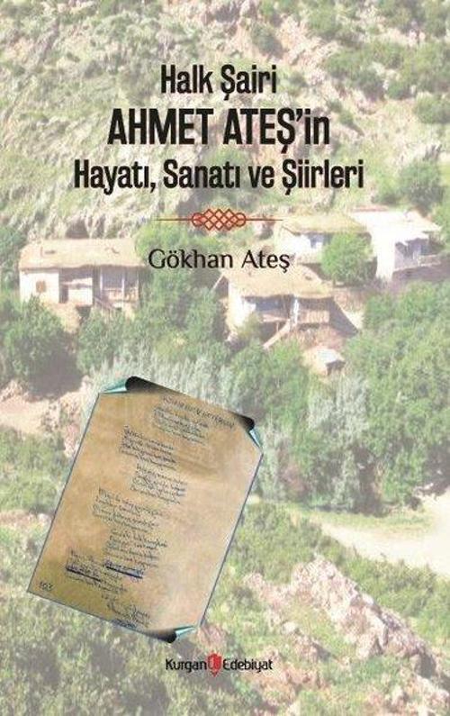 Halk Şairi Ahmet Ateş'in Hayatı Sanatı ve Şiirleri