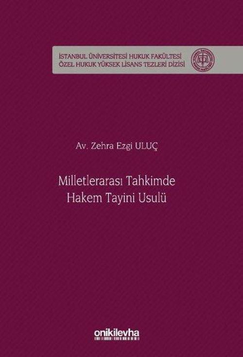 Milletlerarası Tahkimde Hakem Tayini Usulü İstanbul Üniversitesi Hukuk Fakültesi Özel Hukuk Yüksek L