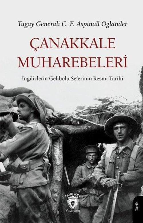 Çanakkale Muharebeleri - İngilizlerin Gelibolu Seferinin Resmi Tarihi