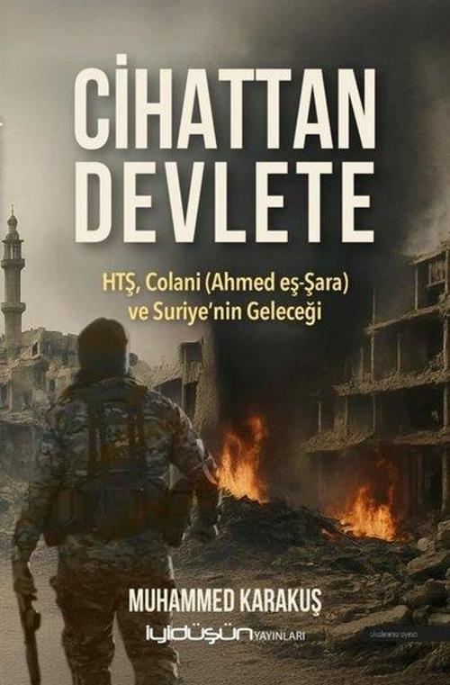 Cihattan Devlete - HTŞ Colani (Ahmed eş-Şara) ve Suriye'nin Geleceği