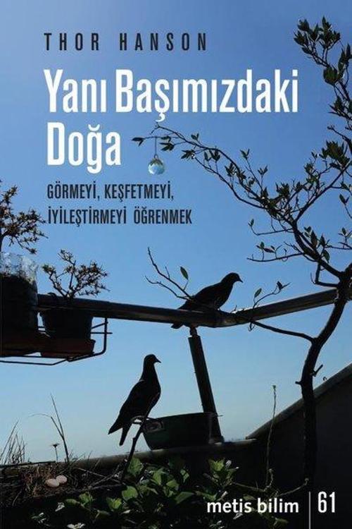 Yanı Başımızdaki Doğa - Görmeyi Keşfetmeyi İyileştirmeyi Öğrenmek