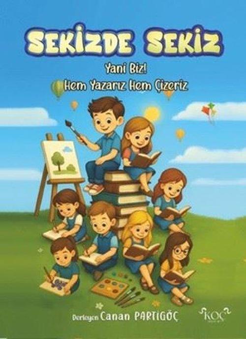 Sekizde Sekiz Yani Biz! Hem Yazarız Hem Çizeriz
