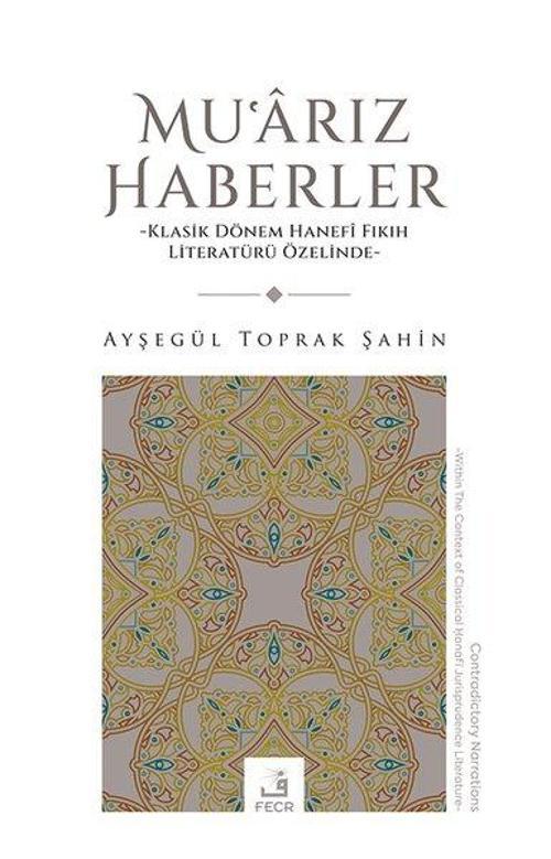 Mu'arız Haberler - Klasik Dönem Hanefi Fıkıh Literaturu Özelinde