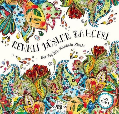 Renkli Düşler Bahçesi - Her Yaş İçin Mandala Kitabı