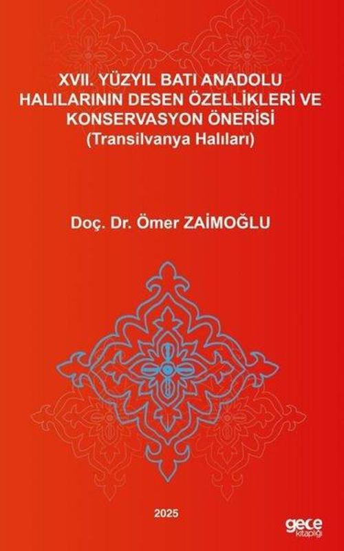 22. Yüzyıl Batı Anadolu Halılarının Desen Özellikleri ve Konservasyon Önerisi (Transilvanya Halıları
