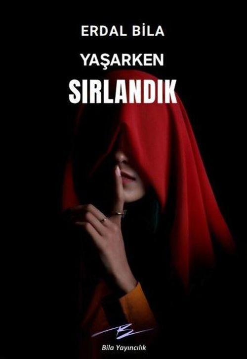 Yaşarken Sırlandık