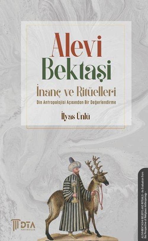 Alevi-Bektaşi İnanç ve Ritüelleri - Din Antropolojisi Açısından Bir Değerlendirilme