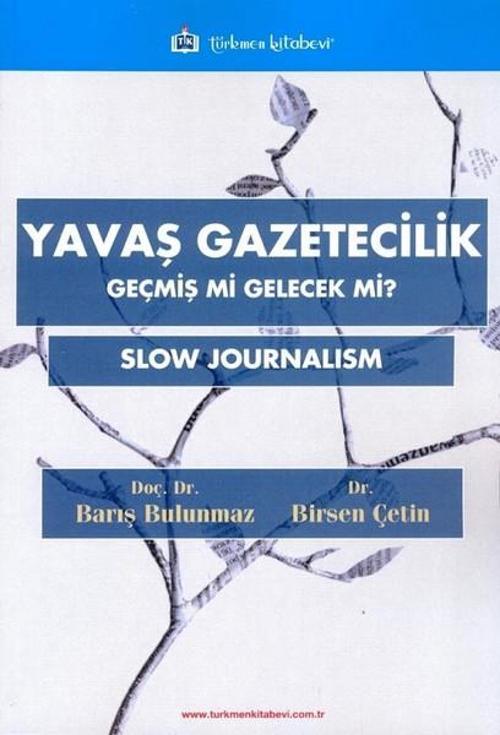 Yavaş Gazetecilik-Geçmiş mi Gelecek mi?