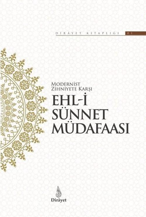 Modernist Zihniyete Karşı Ehl-i Sünnet Müdafaası-Dirayet Kitaplığı 1