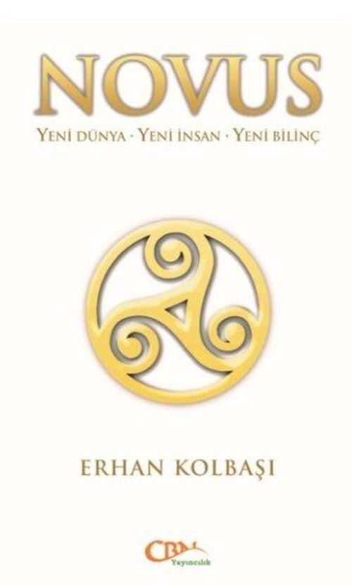 Novus-Yeni Dünya-Yeni İnsan-Yeni Bilinç