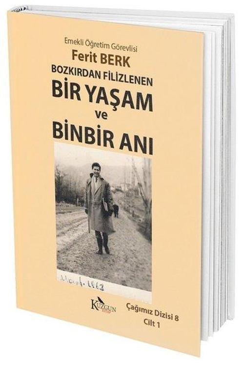 Bozkırdan Filizlenen Bir Yaşam ve Binbir Anı Cilt 1