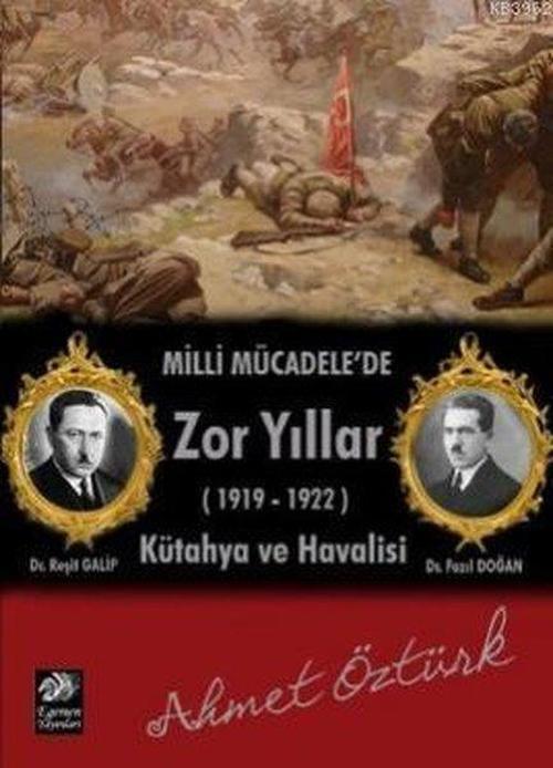 Milli Mücadele'de Zor Yıllar-Kütahya ve Havalisi