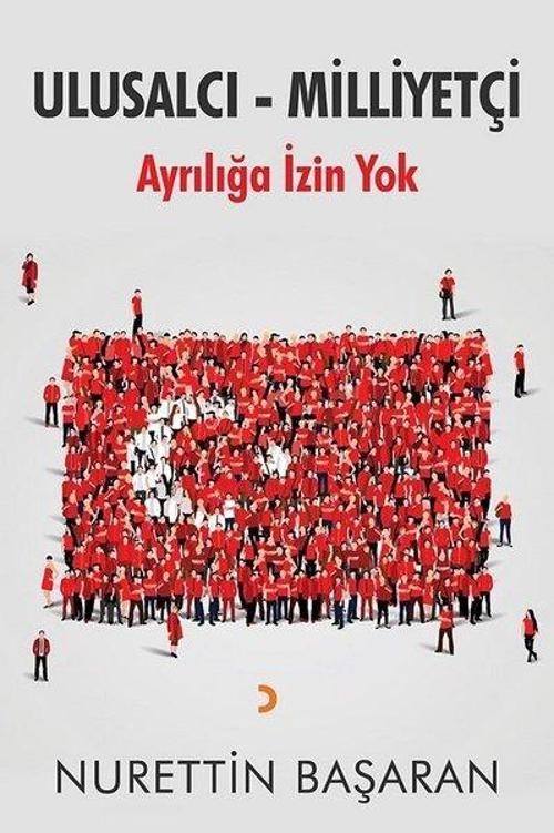 Ulusalcı Milliyetçi Ayrılığa İzin Yok