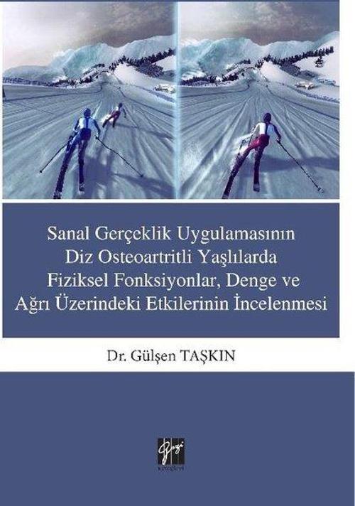 Sanal Gerçeklik Uygulamasının Diz Osteoartritli Yaşlılarda Fiziksel Fonksiyonlar Denge ve Ağrı Üzeri