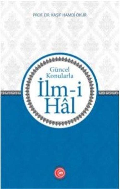 İlm-i Hal-Güncel Konularla