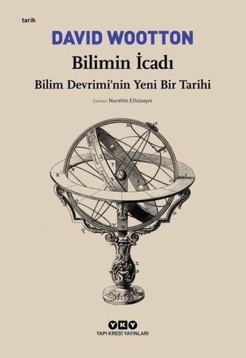 Bilimin İcadı-Bilim Devrimi'nin Yeni Bir Tarihi