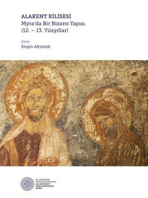Alakent Kilisesi: Myrada Bir Bizans Yapısı