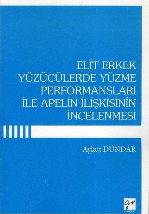 Elit Erkek Yüzücülerde Yüzme Performansları ile Apelin İlişkisinin İncelenmesi
