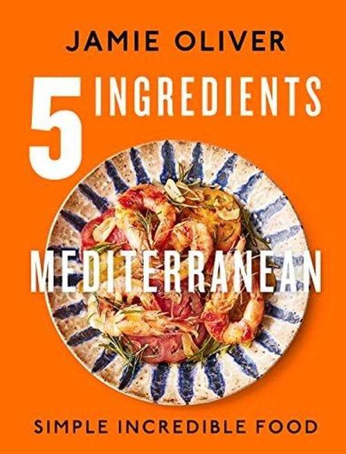 5 Ingredients Mediterranean : Simple Incredible Food
