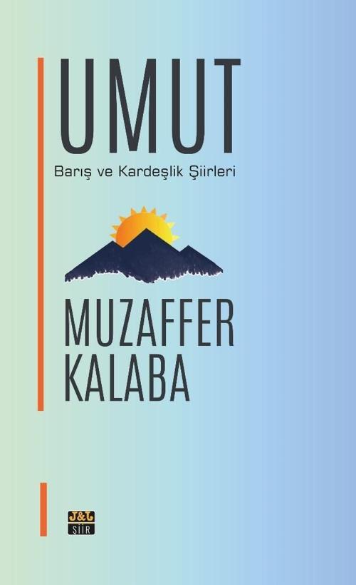 Umut - Barış ve Kardeşlik Kitap>Edebiyat>Şiirleri