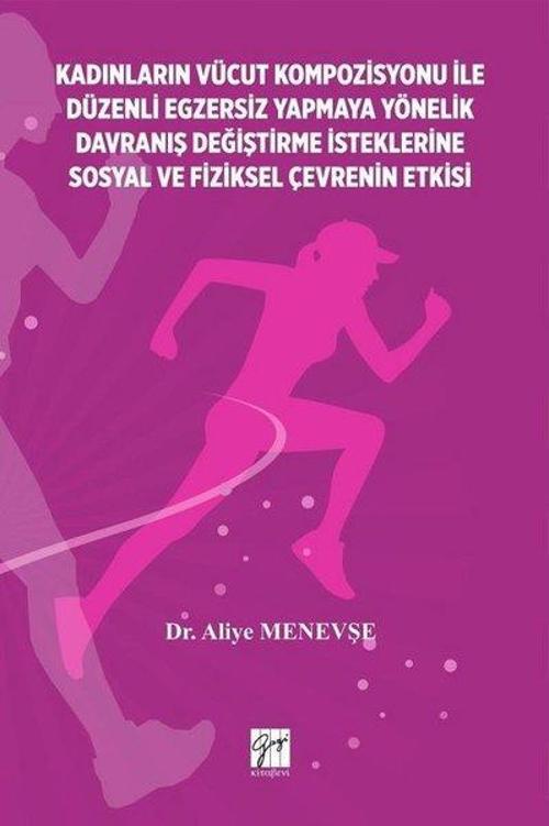 Kadınların Vücut Kompozisyonu İle Düzenli Egzersiz Yapmaya Yönelik Davranış Değiştirme İsteklerine S