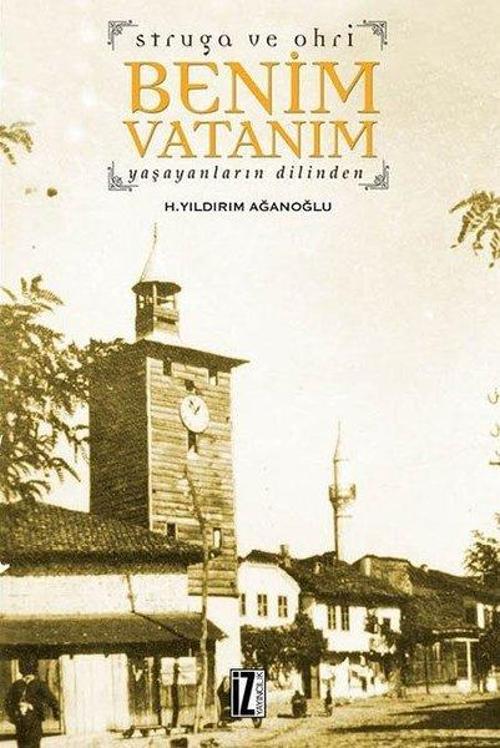 Struga ve Ohri: Benim Vatanım-Yaşayanların Dilinden
