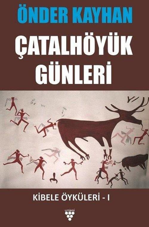 Çatalhöyük Günleri-Kibele Öyküleri 1