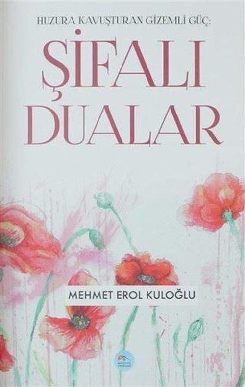 Şifalı Dualar-Huzura Kavuşturan Gizemli Güç