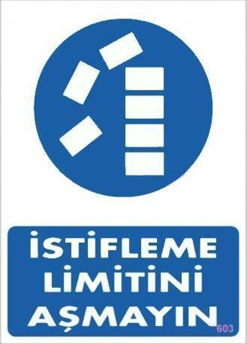 İstifleme Limitini Aşmayın Levhası 25x35 KOD:603