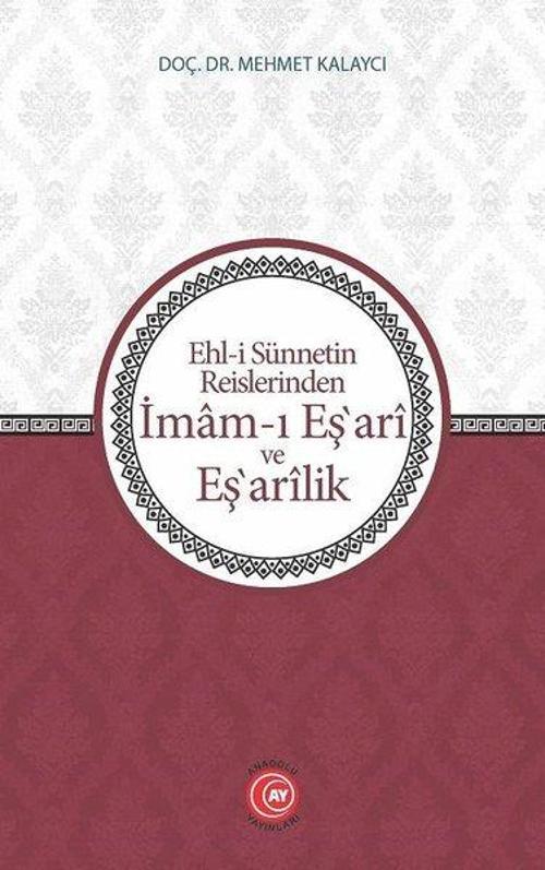 Ehl-i Sünnetin Reislerinden İmam-ı Eş'ari ve Eş'arilik