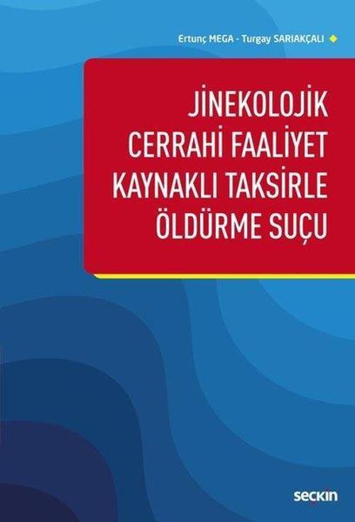Jinekolojik Cerrahi Faaliyet Kaynaklı Taksirle Öldürme Suçu