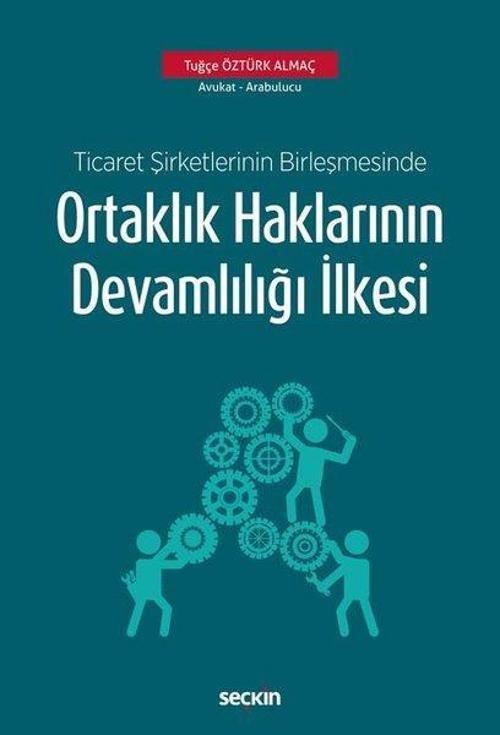 Ticaret Şirketlerinin Birleşmesinde Ortaklık Haklarının Devamlılığı İlkesi