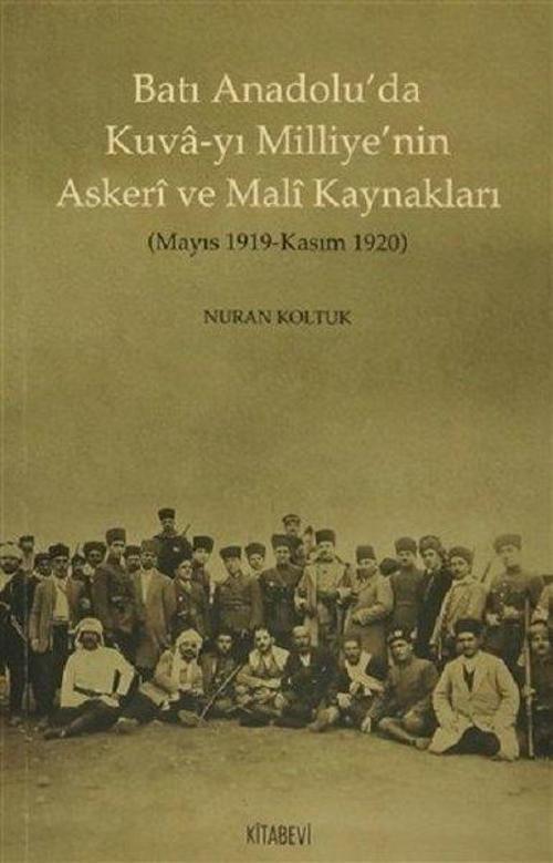 Batı Anadolu'da Kuva-yı Milliye'nin Askeri ve Mali Kaynakları