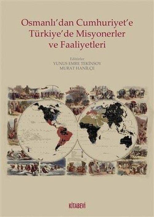 Osmanlı'dan Cumhuriyet'e Türkiye'de Misyonerler ve Faaliyetleri
