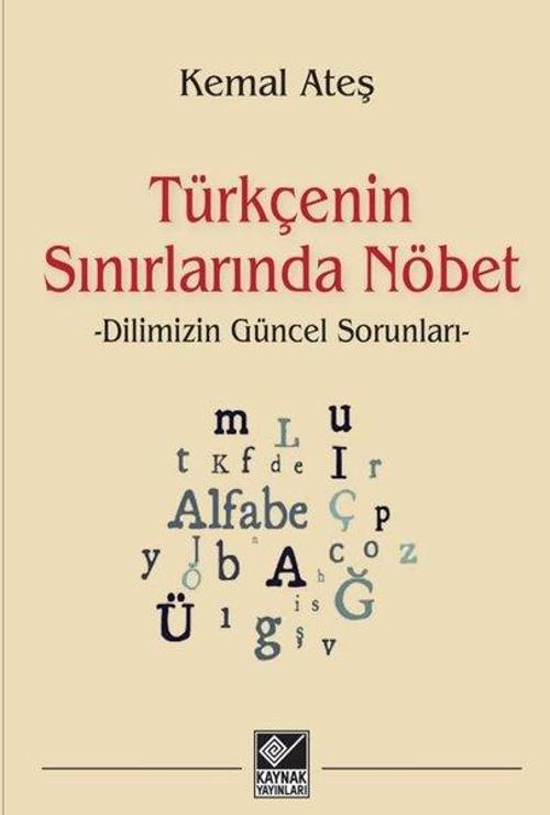 Türkçenin Sınırlarında Nöbet - Dilimizin Güncel Sorunları