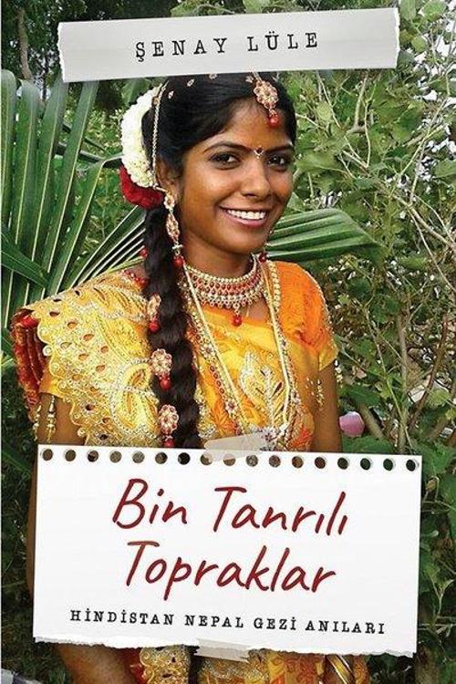 Bin Tanrılı Topraklar-Hindistan Nepal Gezi Anıları