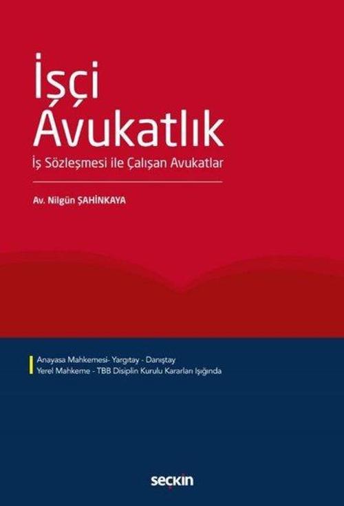 İşçi Avukatlık-İş Sözleşmesi ile Çalışan Avukatlar