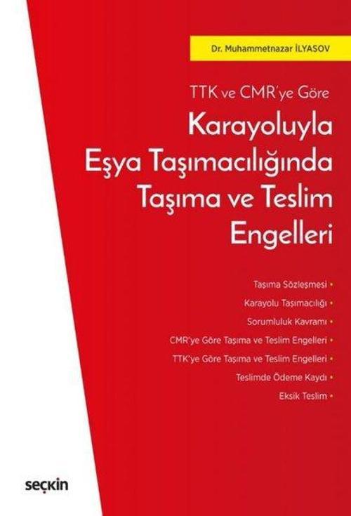 TTK ve CMR'ye Göre Karayoluyla Eşya Taşımacılığında Taşıma ve Teslim Engelleri