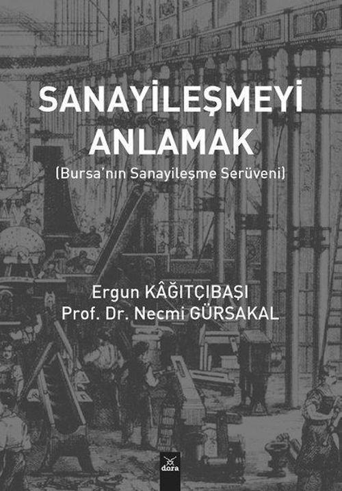 Sanayileşmeyi Anlamak-Bursa'nın Sanayileşme Serüveni