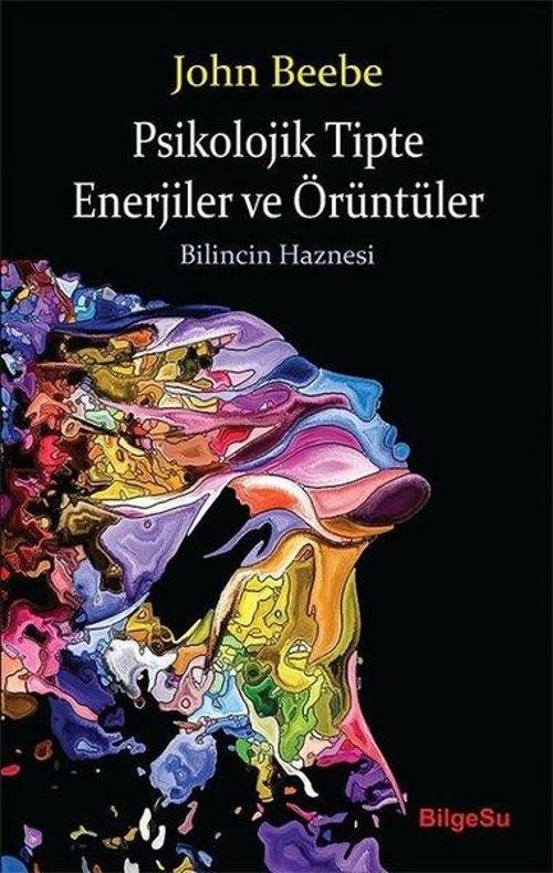 Psikolojik Tipte Enerjiler ve Örüntüler-Bilincin Haznesi