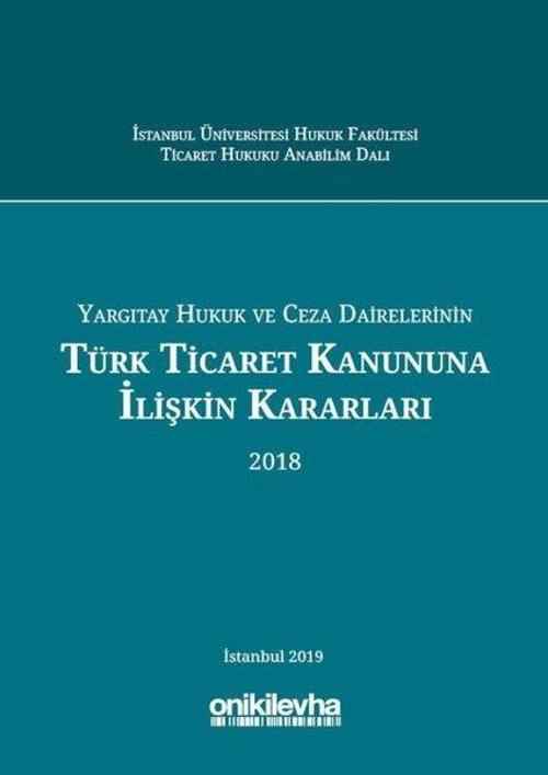 Yargıtay Hukuk ve Ceza Dairelerinin Türk Ticaret Kanunnuna İlişkin Kararları