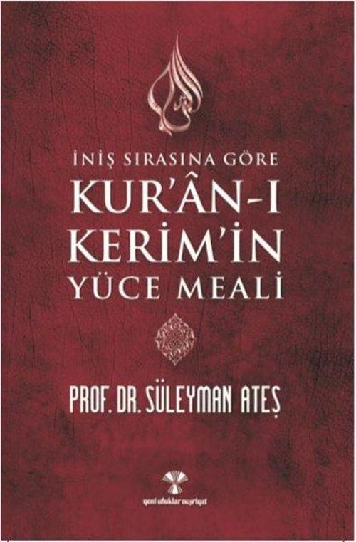 İniş Sırasına Göre Kur'an-ı Kerim'in Yüce Meali